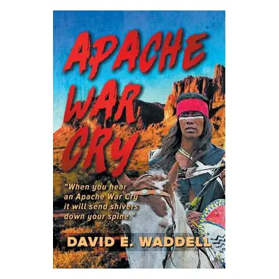 "Apache War Cry" - "" ("E. Waddell David")