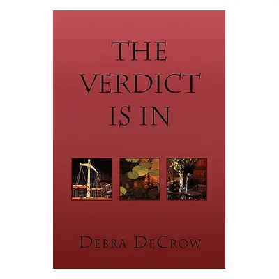 "The Verdict Is in" - "" ("Decrow Debra")