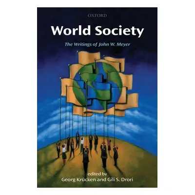 "World Society: The Writings of John W. Meyer" - "" ("Krucken Georg")