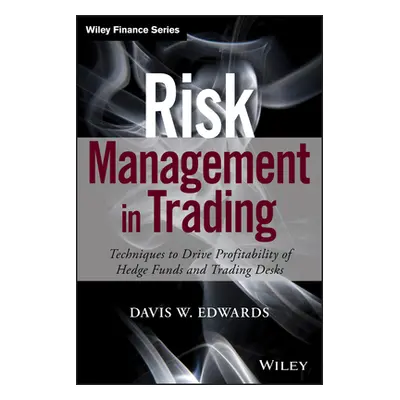 "Risk Management in Trading" - "" ("Edwards Davis")