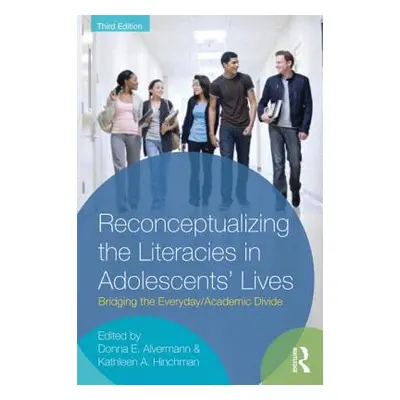 "Reconceptualizing the Literacies in Adolescents' Lives: Bridging the Everyday/Academic Divide" 