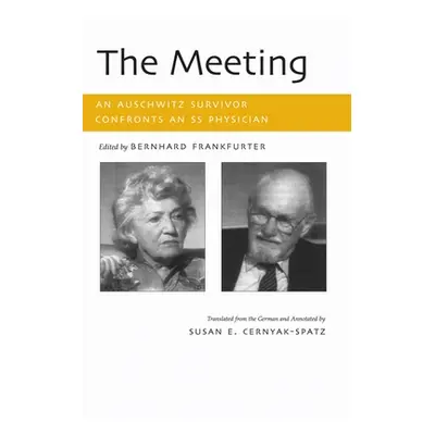 "Meeting: An Auschwitz Survivor Confronts an SS Physician" - "" ("Frankfurter Bernhard")