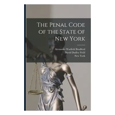 "The Penal Code of the State of New York" - "" ("Field David Dudley")