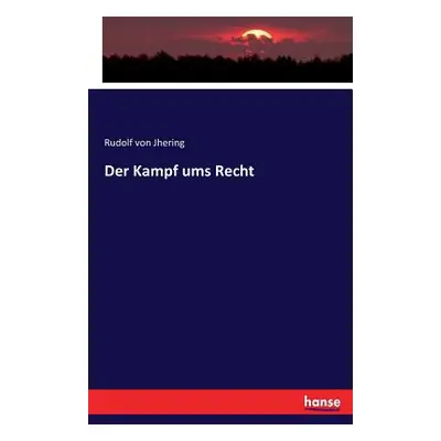 "Der Kampf ums Recht" - "" ("Jhering Rudolf Von")