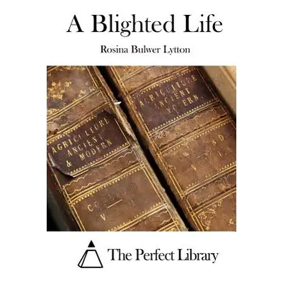 "A Blighted Life" - "" ("The Perfect Library")