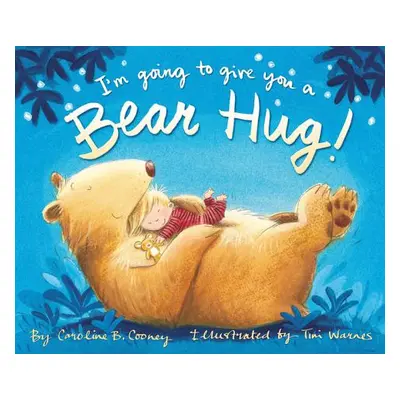 "I'm Going to Give You a Bear Hug!" - "" ("Cooney Caroline B.")