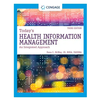 "Today's Health Information Management: An Integrated Approach" - "" ("McWay Dana C.")