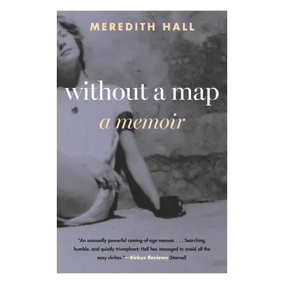 "Without a Map: A Memoir" - "" ("Hall Meredith")