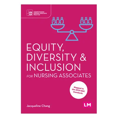 "Equity, Diversity and Inclusion for Nursing Associates" - "" ("Chang Jacqueline")