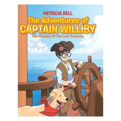 "The Adventures of Captain Williby: The Mystery of the Lost Treasure" - "" ("Bell Patricia")