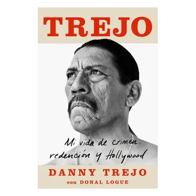 "Trejo (Spanish Edition): Mi Vida de Crimen, Redencin Y Hollywood" - "" ("Trejo Danny")