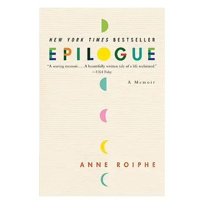 "Epilogue: A Memoir" - "" ("Roiphe Anne")