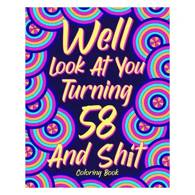 "Well Look at You Turning 58 and Shit" - "" ("Paperland")