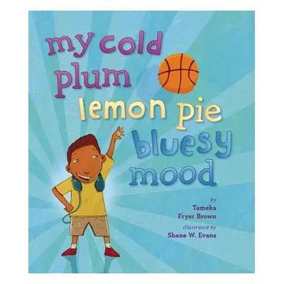 My Cold Plum Lemon Pie Bluesy Mood (Brown Tameka Fryer)