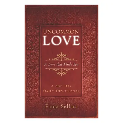 "Uncommon Love: A Love that Finds You" - "" ("Sellars Paula")