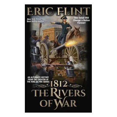 "1812: The Rivers of War" - "" ("Flint Eric")