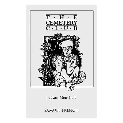 "The Cemetery Club" - "" ("Menchell Ivan")