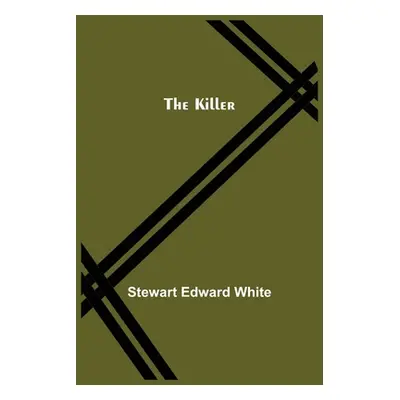 "The Killer" - "" ("Edward White Stewart")