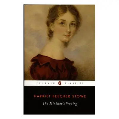 "The Minister's Wooing" - "" ("Stowe Harriet Beecher")