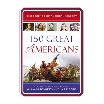 "150 Great Americans" - "" ("Bennett William J.")