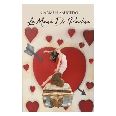 "La mam de Paulina" - "" ("Saucedo Carmen")