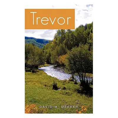 "Trevor" - "" ("Meeker David M.")