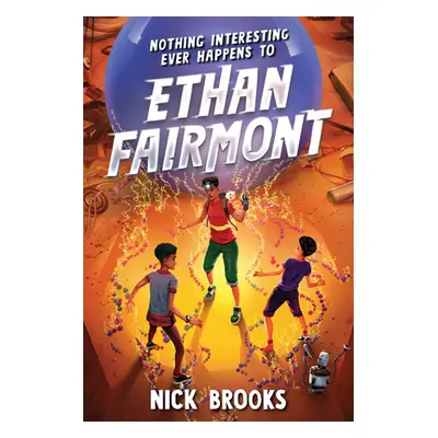 "Nothing Interesting Ever Happens to Ethan Fairmont" - "" ("Brooks Nick")