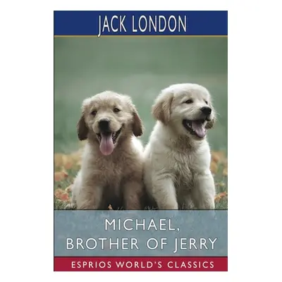 "Michael, Brother of Jerry (Esprios Classics)" - "" ("London Jack")