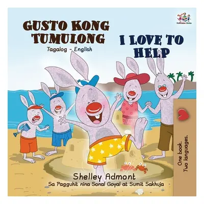 "I Love to Help (Tagalog English Bilingual Book)" - "" ("Admont Shelley")