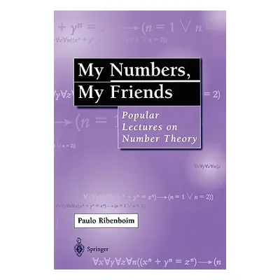 "My Numbers, My Friends: Popular Lectures on Number Theory" - "" ("Ribenboim Paulo")