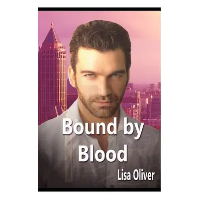 "Bound by Blood: A Cloverleah Pack Series Spin-Off Story" - "" ("Oliver Lisa")