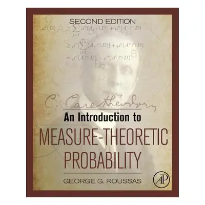 "An Introduction to Measure-Theoretic Probability" - "" ("Roussas George G.")