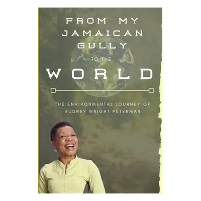 "From My Jamaican Gully To The World" - "" ("Peterman Audrey Wright")