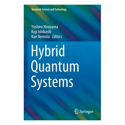 "Hybrid Quantum Systems" - "" ("Hirayama Yoshiro")