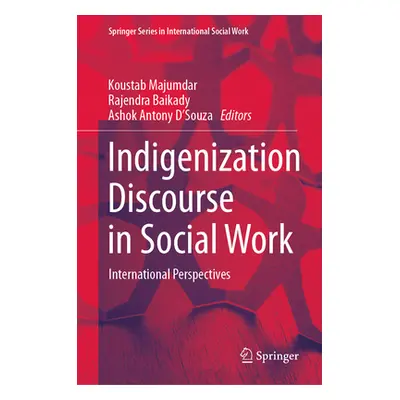 "Indigenization Discourse in Social Work: International Perspectives" - "" ("Majumdar Koustab")