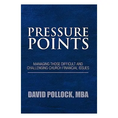 "Pressure Points" - "" ("Pollock David Mba")