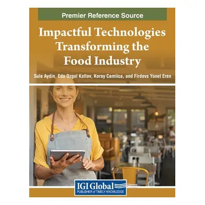 "Impactful Technologies Transforming the Food Industry" - "" ("Aydin Sule")