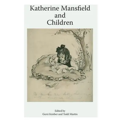 "Katherine Mansfield and Children" - "" ("Kimber Gerri")