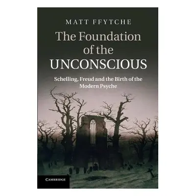 "The Foundation of the Unconscious: Schelling, Freud and the Birth of the Modern Psyche" - "" ("