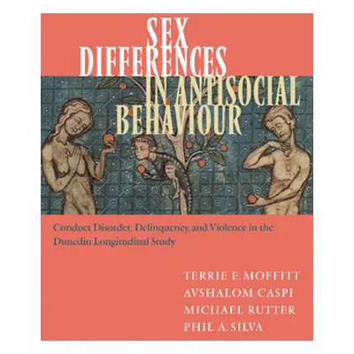 "Sex Differences in Antisocial Behaviour: Conduct Disorder, Delinquency, and Violence in the Dun