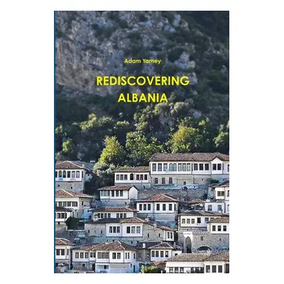 "Rediscovering Albania" - "" ("Yamey Adam")