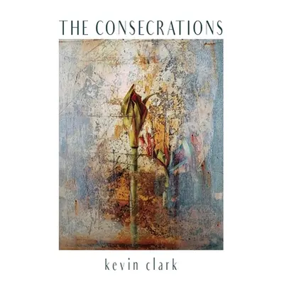 "The Consecrations" - "" ("Clark Kevin")