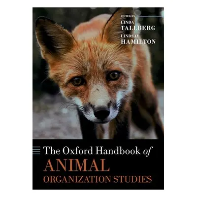 "The Oxford Handbook of Animal Organization Studies" - "" ("Tallberg Linda")