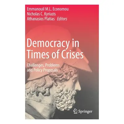 "Democracy in Times of Crises: Challenges, Problems and Policy Proposals" - "" ("Economou Emmano