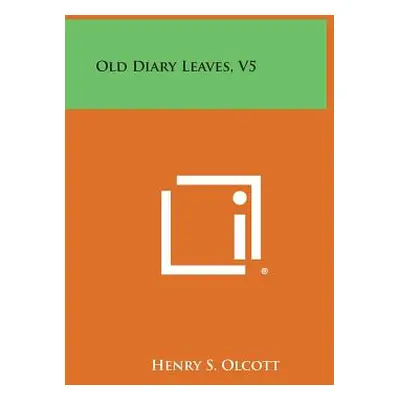 "Old Diary Leaves, V5" - "" ("Olcott Henry S.")