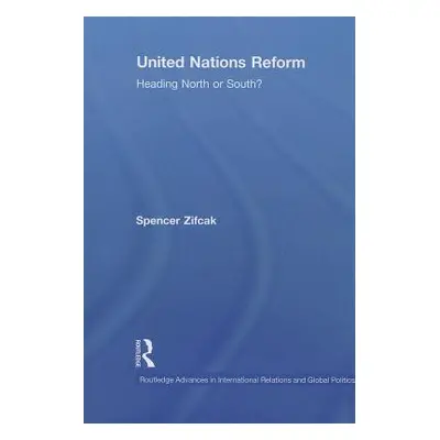 "United Nations Reform: Heading North or South?" - "" ("Zifcak Spencer")