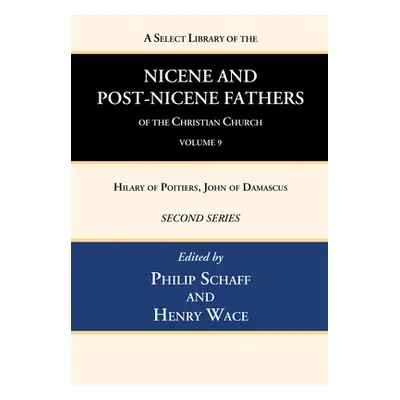 "A Select Library of the Nicene and Post-Nicene Fathers of the Christian Church, Second Series, 