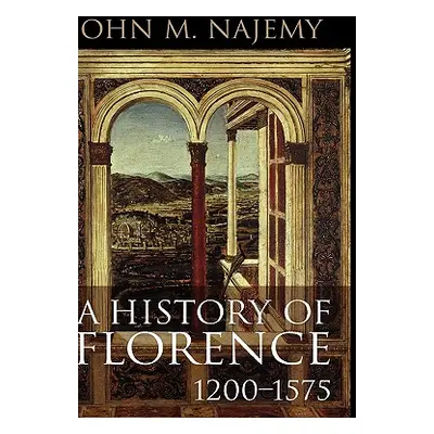 "A History of Florence, 1200 - 1575" - "" ("Najemy John M.")