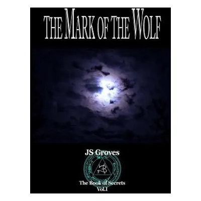 "The Mark of the Wolf" - "" ("Groves Js")