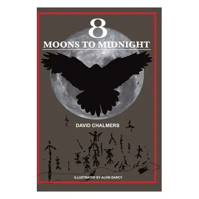 "Eight Moons to Midnight: The Eclipse of Australia's Stonehenge" - "" ("Chalmers David")